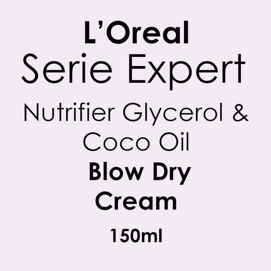 L'Oreal Serie Expert Nutrifier Glycerol and Coco Oil Blow Dry Cream 150ml